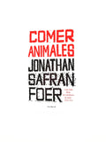 Comer animales by Jonathan Safran Foer