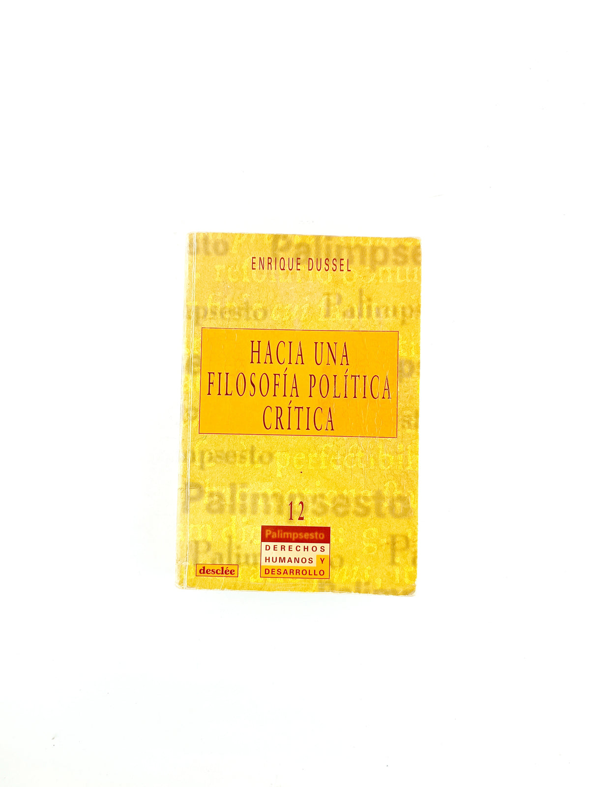 Hacia una filosofía política crítica by Enrique Dussel