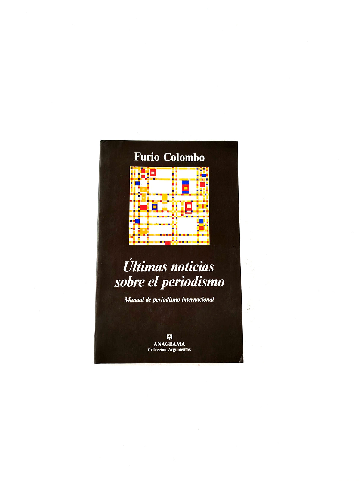 Últimas noticias sobre el periodismo by Furio Colombo