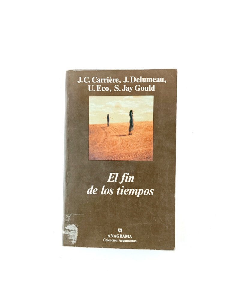 El fin de los tiempos by J. C. Carriere, J. Delumeau, U. Eco