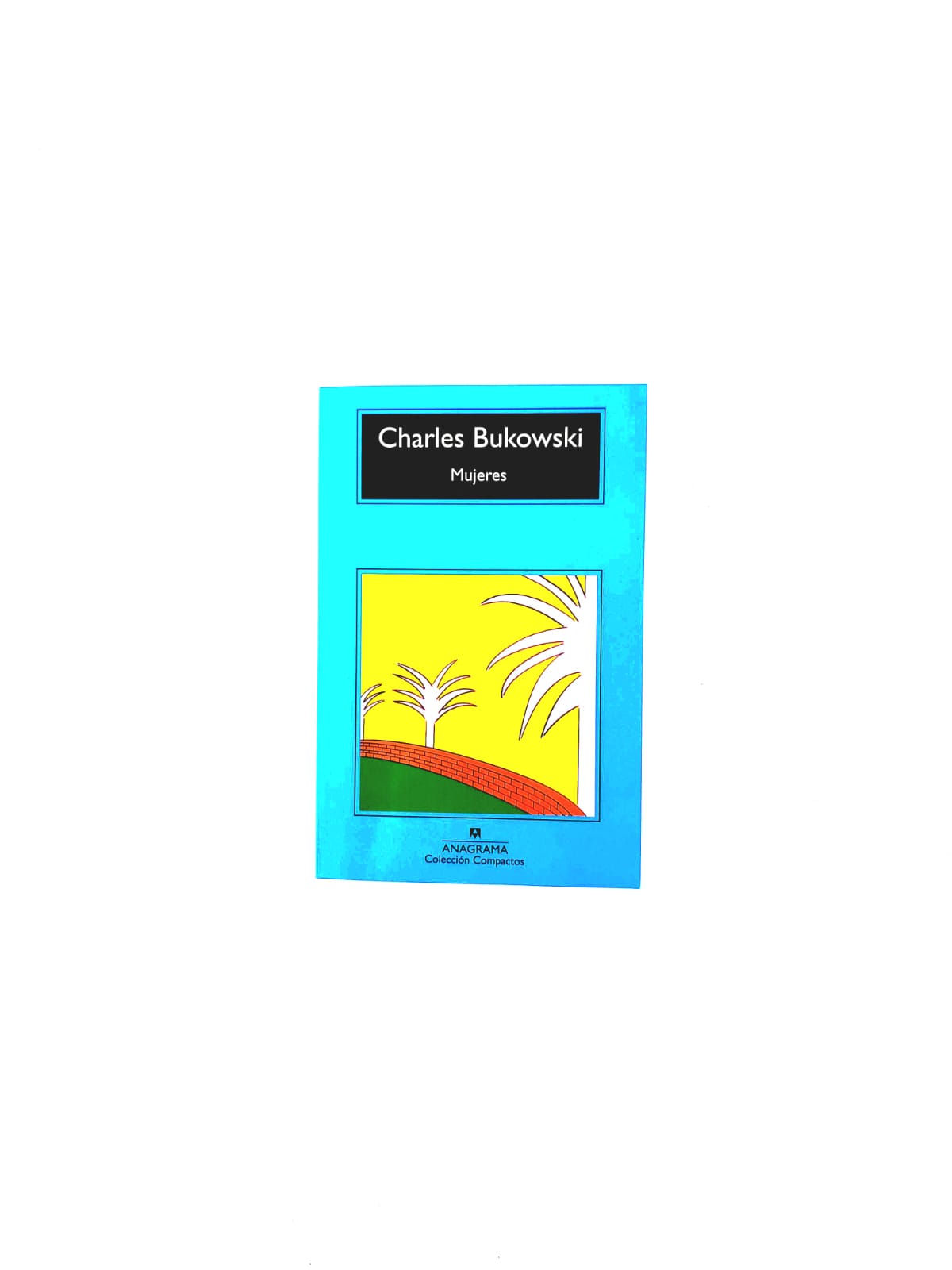 Mujeres by Charles Bukowski