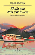 El día que Nils Vik murió by Frode Grytten