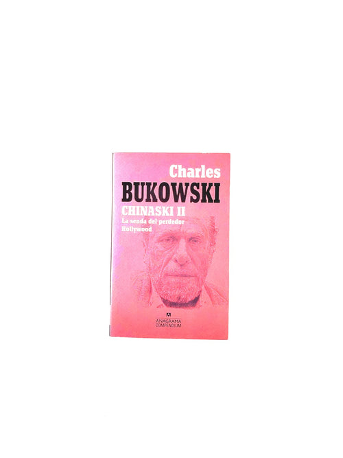 Chinaski II La senda del perdedor Hollywood by Charles Bukowski