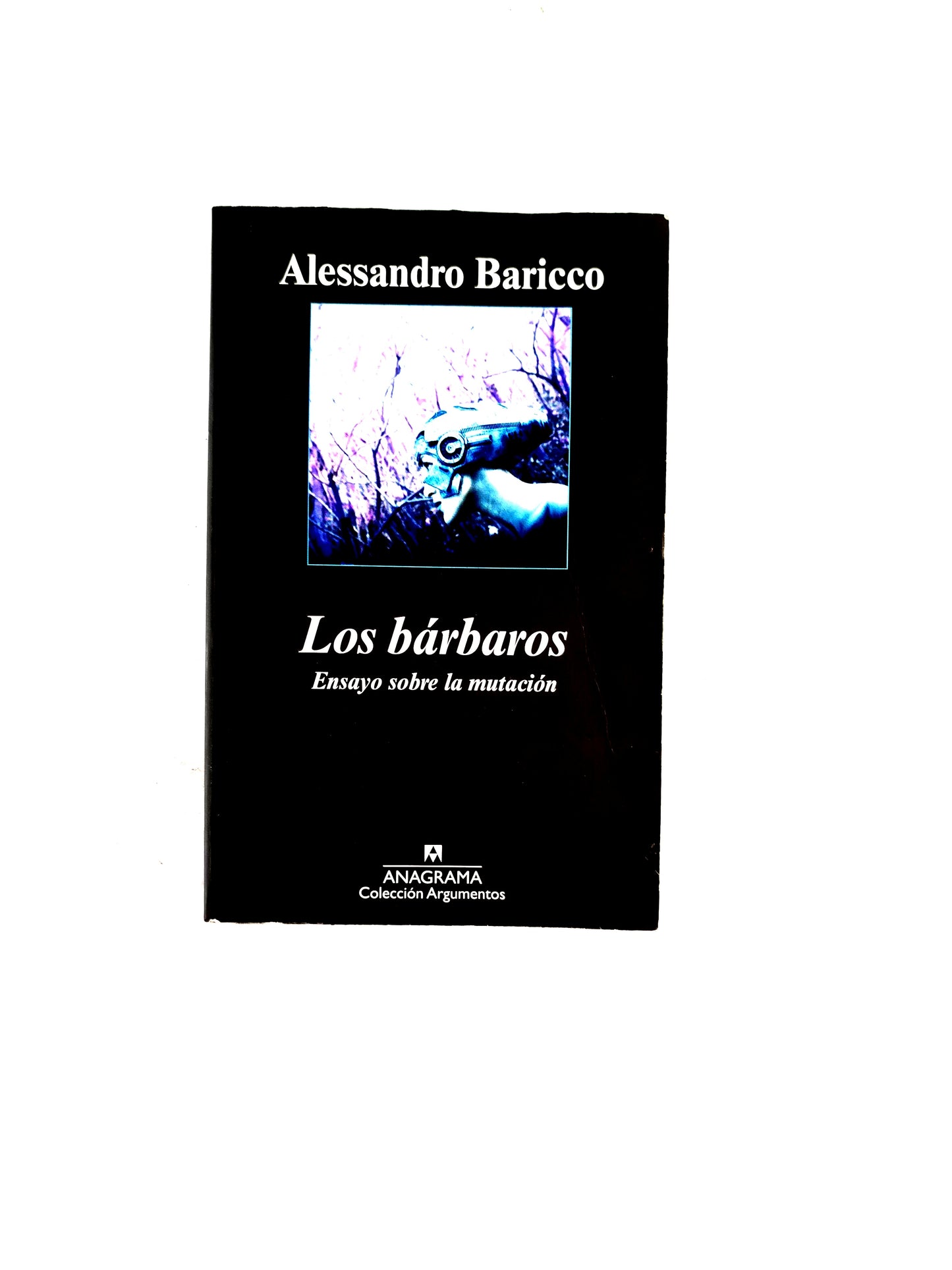Los bárbaros Ensayo sobre la mutación