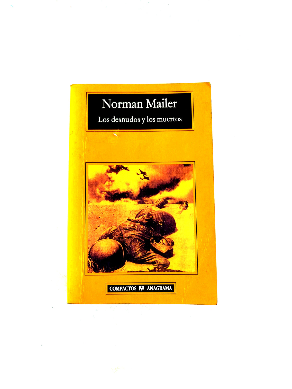 Los desnudos y los muertos by Norman Mailer