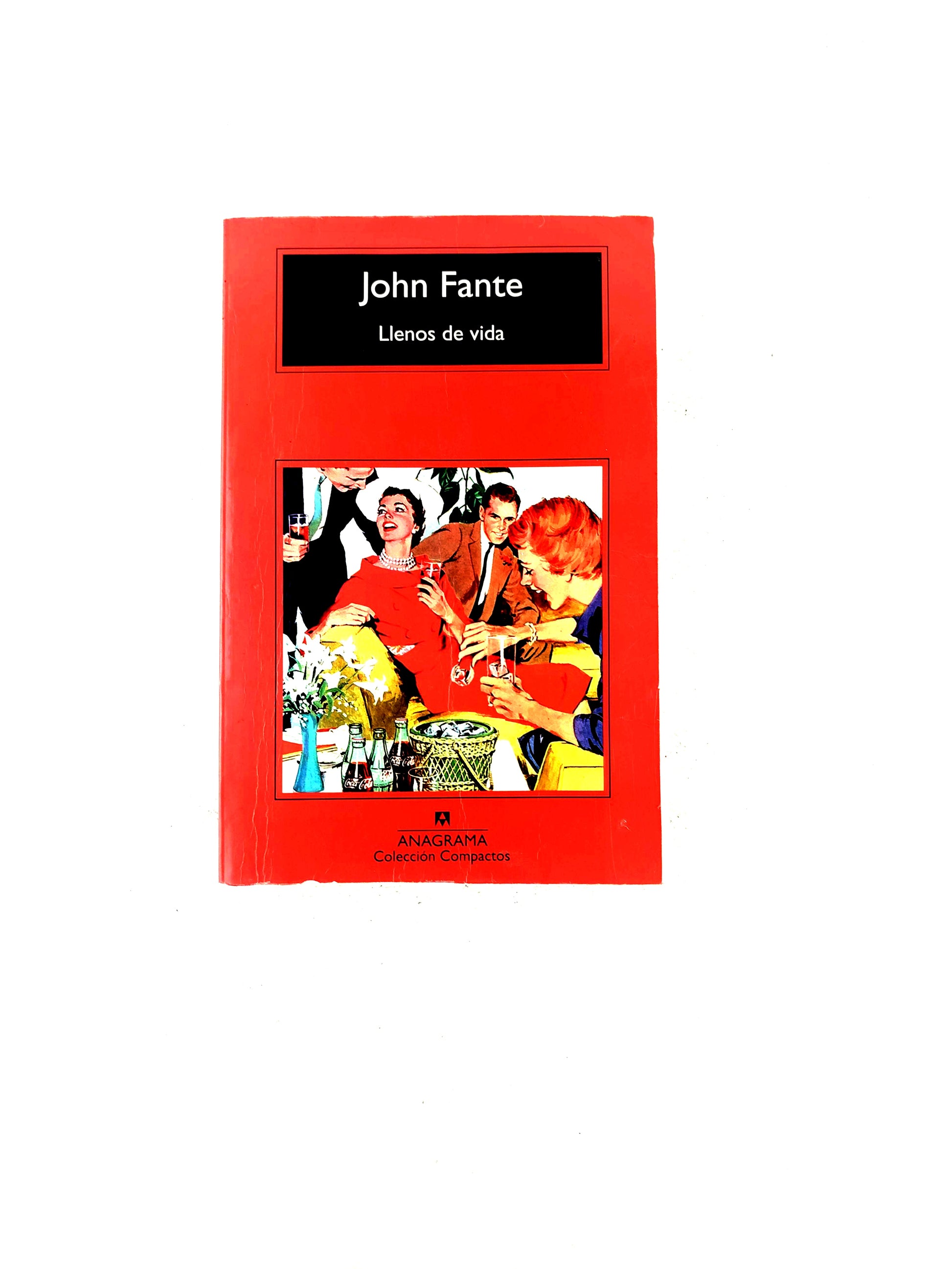 Llenos de vida by John Fante