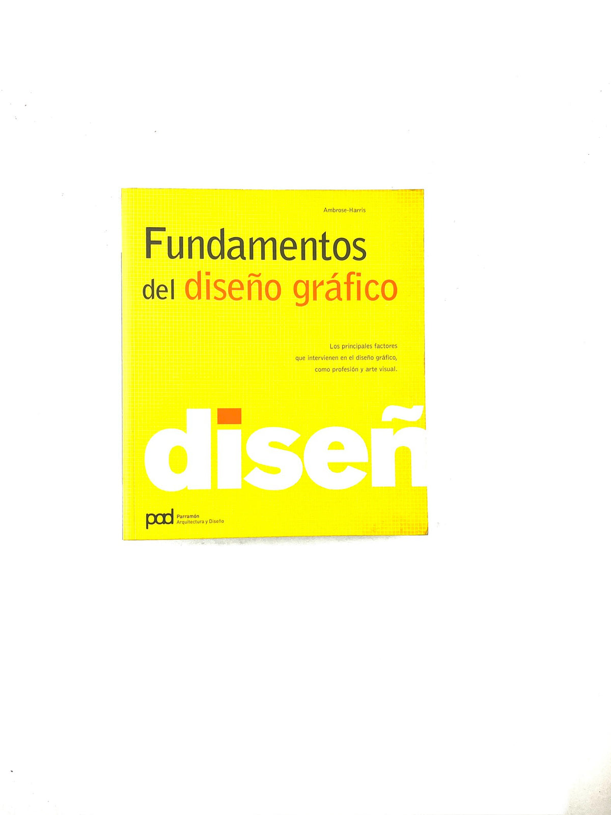 Fundamentos del diseño gráfico by Gavin Ambrose, Paul Harris