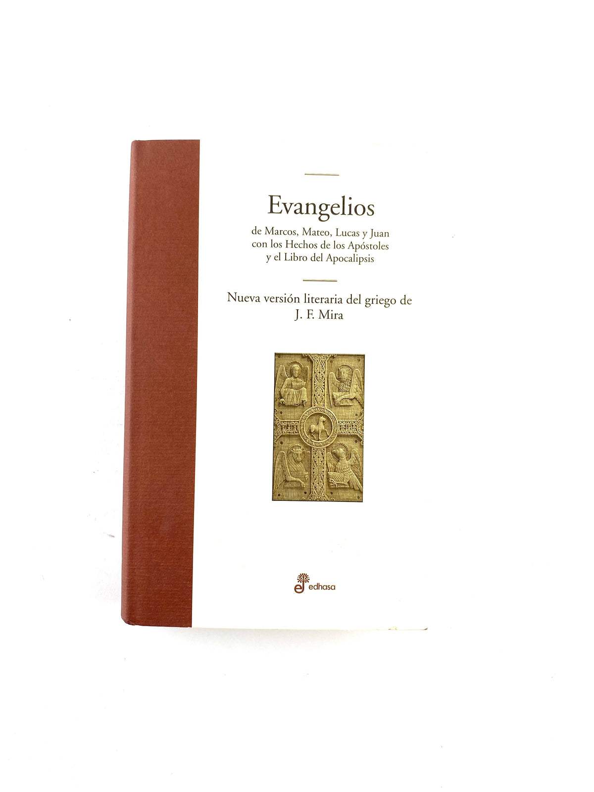 Evangelios de Marcos, Mateo,Lucas y Juan con los Hechos de los Apóstoles y el libro del Apocalipsis by J F Mira