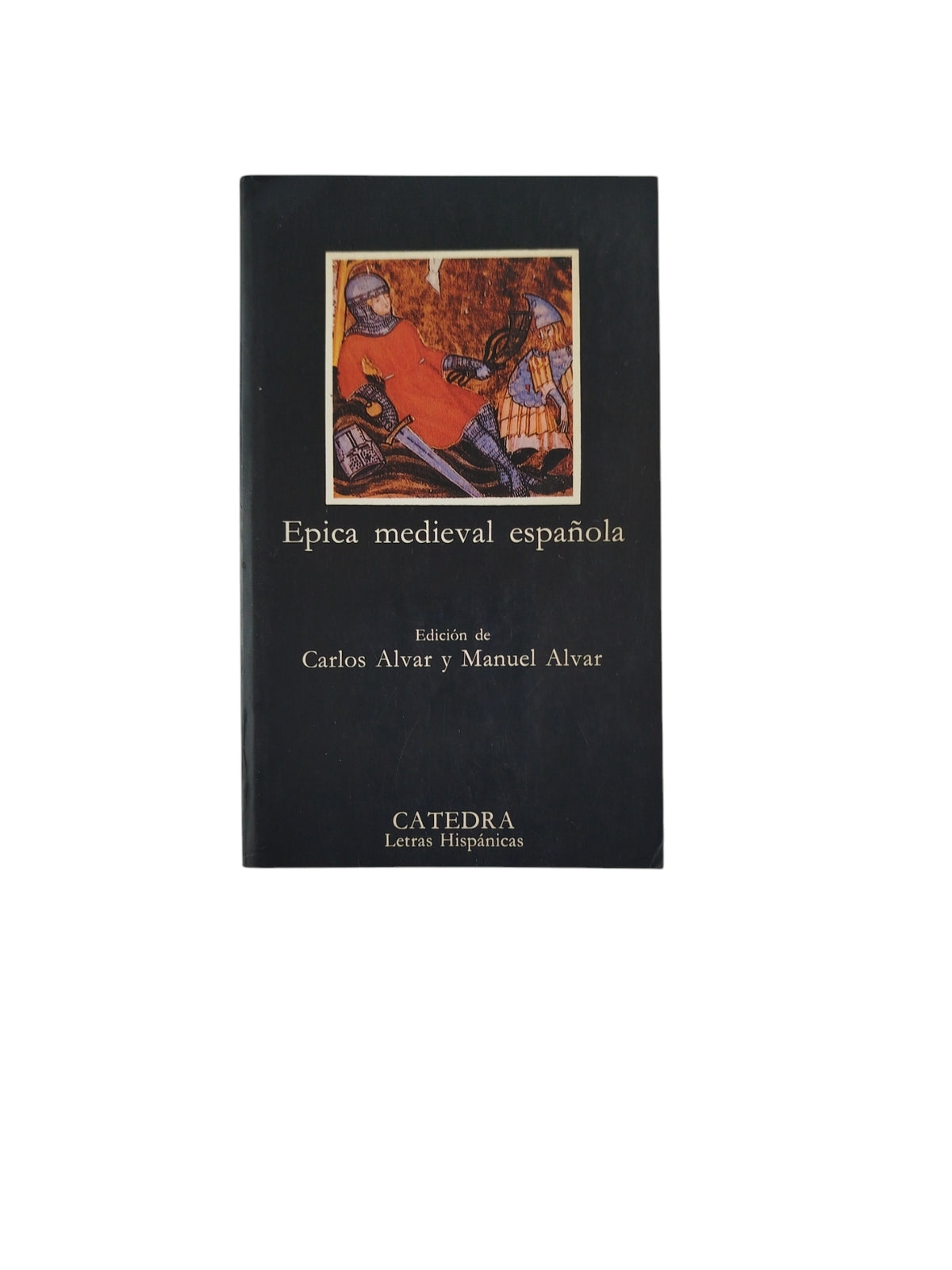 Epica medieval española by Carlos Alvar y Manuel Alvar