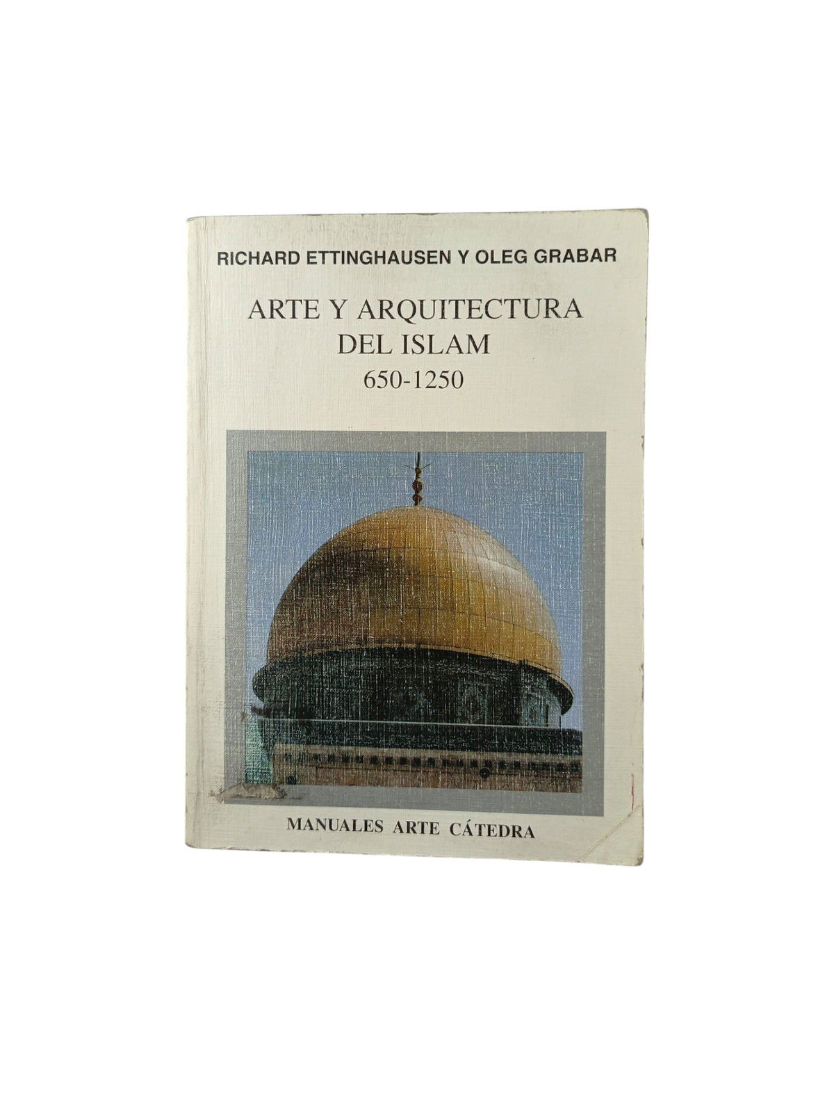 Arte Y Arquitectura Del Islam 650-1250 by Grabar,Richard Ettinghausen