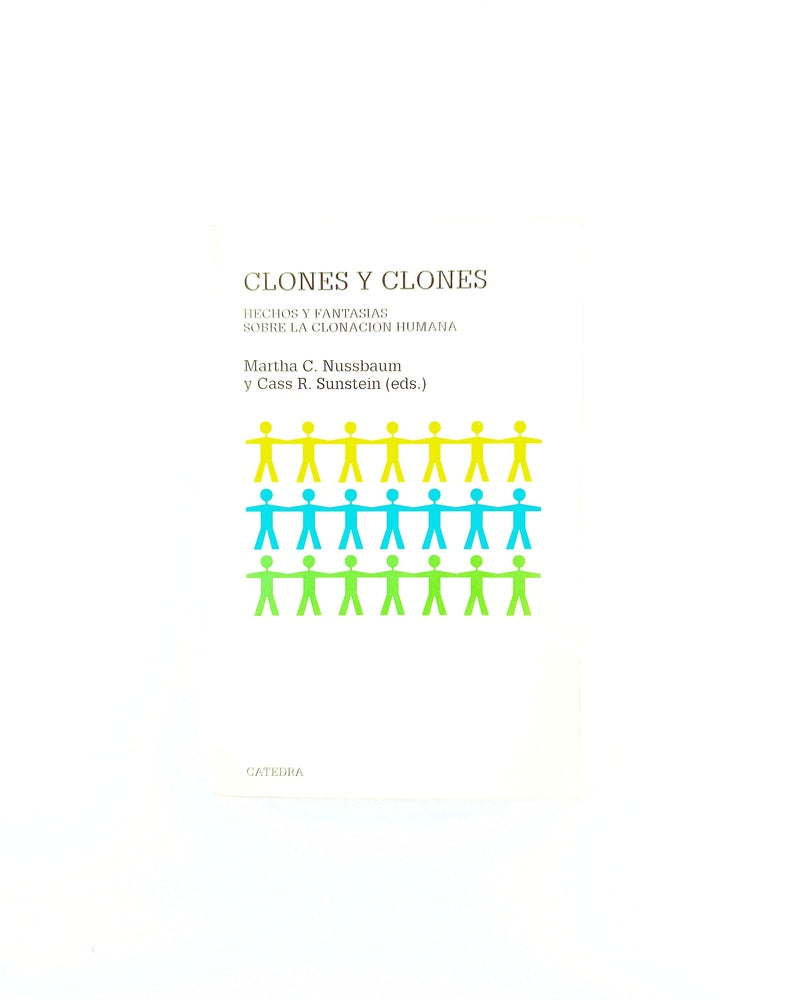 Clones y clones: hechos y fantasías sobre la clonación humana by Martha C. Nussbaum