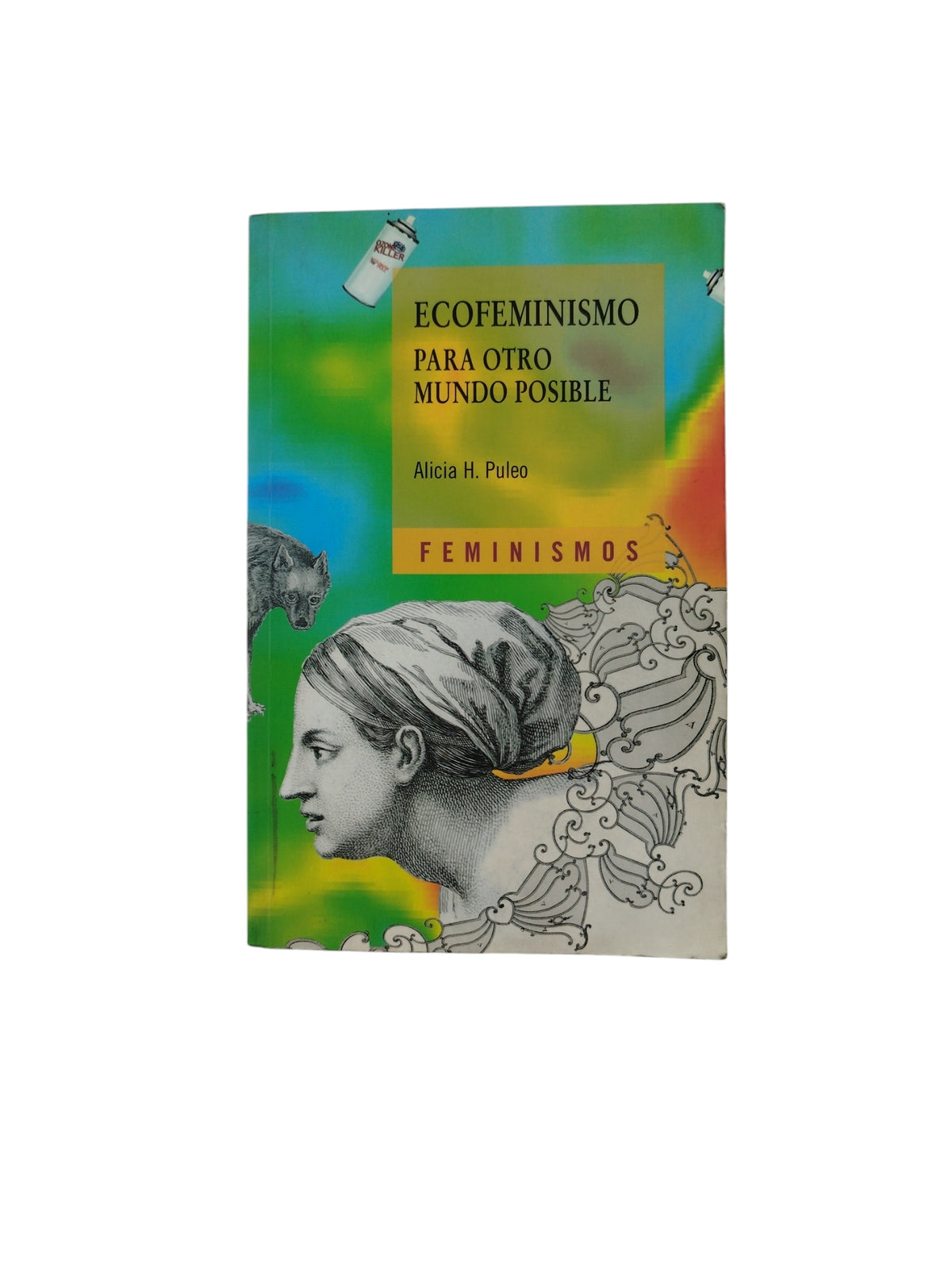 Ecofeminismo Para Otro Mundo Posible by Alicia H. Puleo