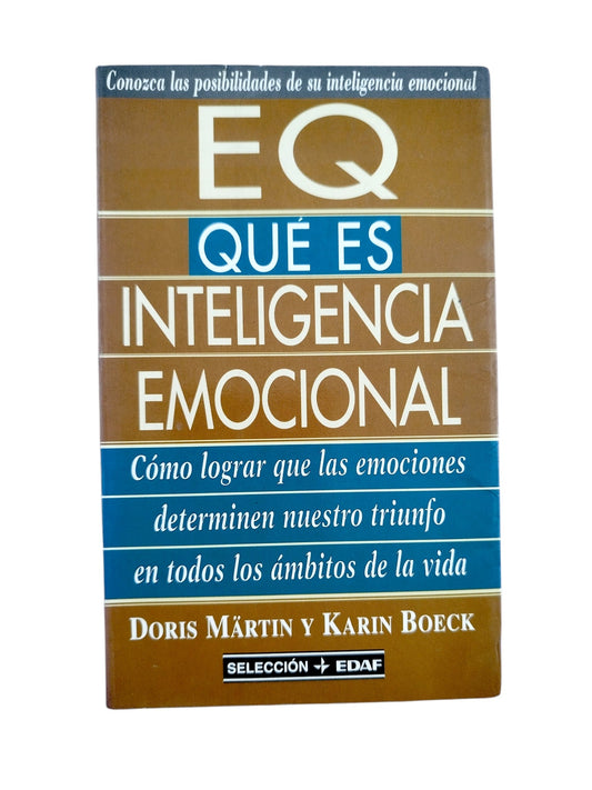 EQ. Qué es inteligencia emocional: Cómo lograr que las emociones determinen nuestro triunfo en todos los ámbitos de la vida by Anna Tortajada