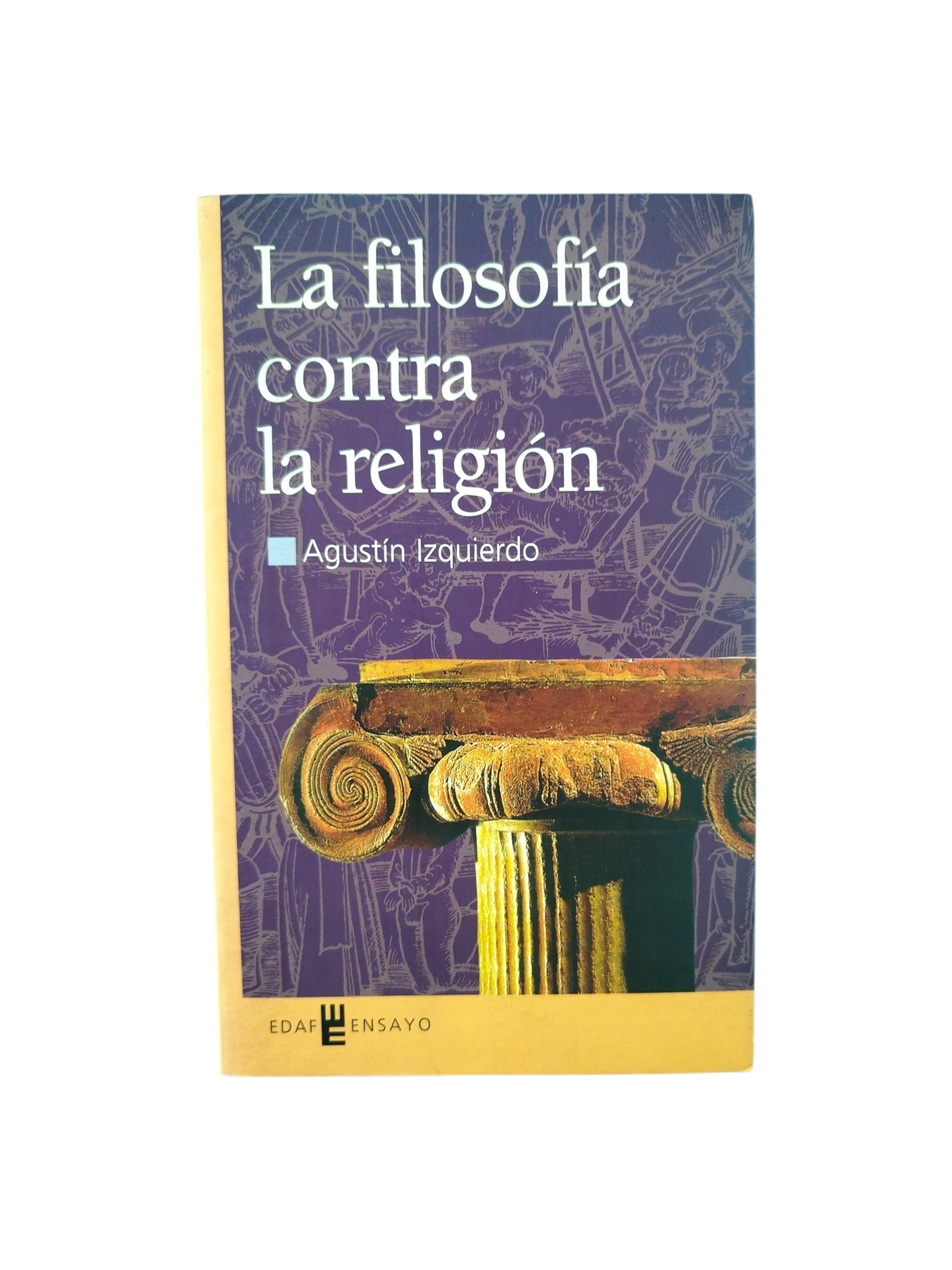 La filosofía contra la religión by Agustín Izquierdo