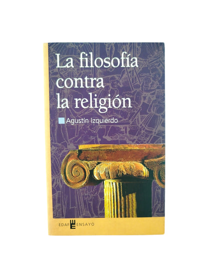 La filosofía contra la religión by Agustín Izquierdo