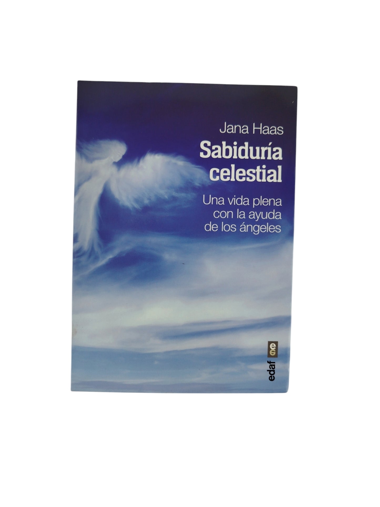 Sabiduría celestial- Una vida plena con la ayuda de los ángeles