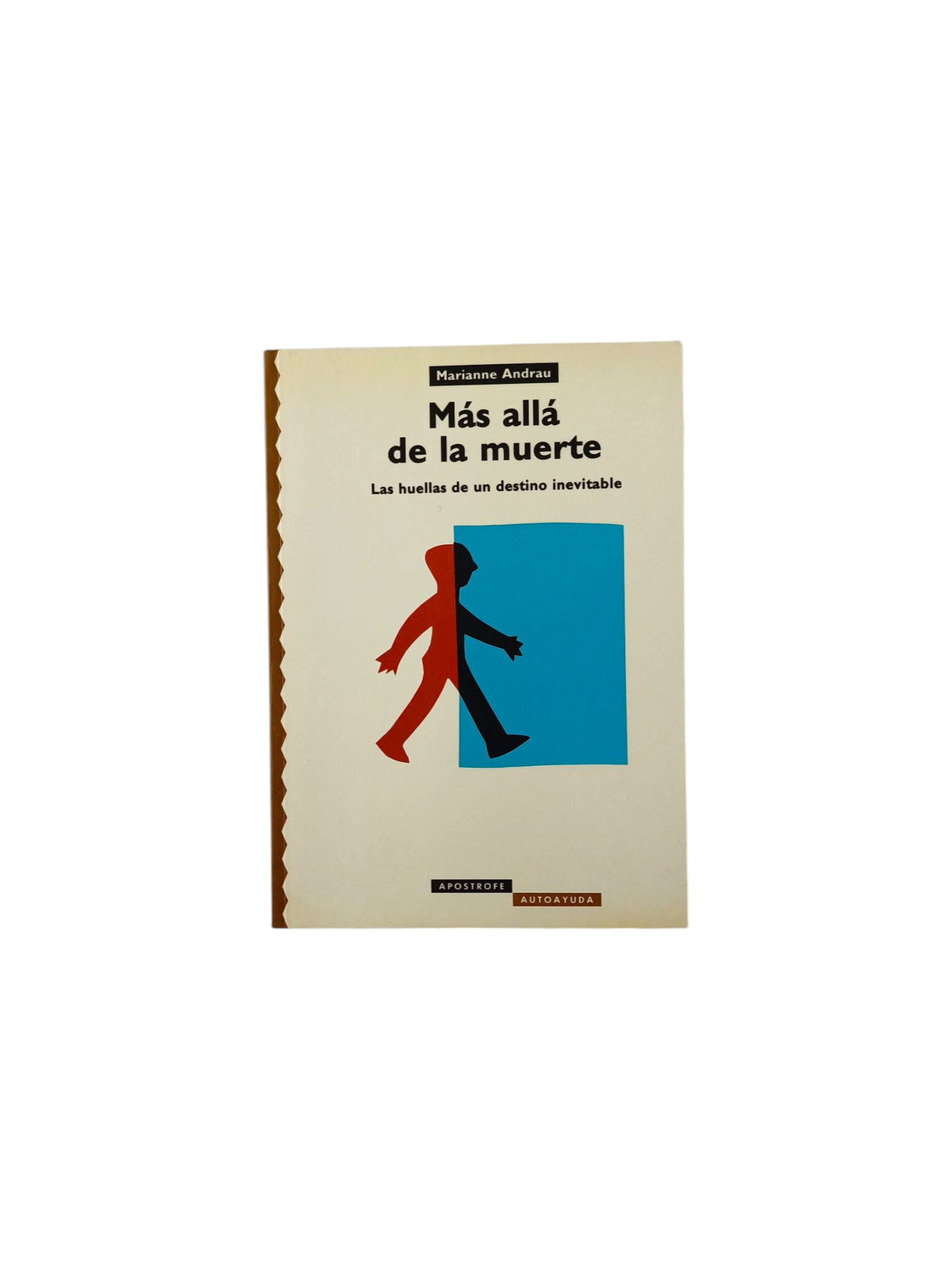 Mas allá de la muerte las huellas de un destino inevitable by Marianne Andrau