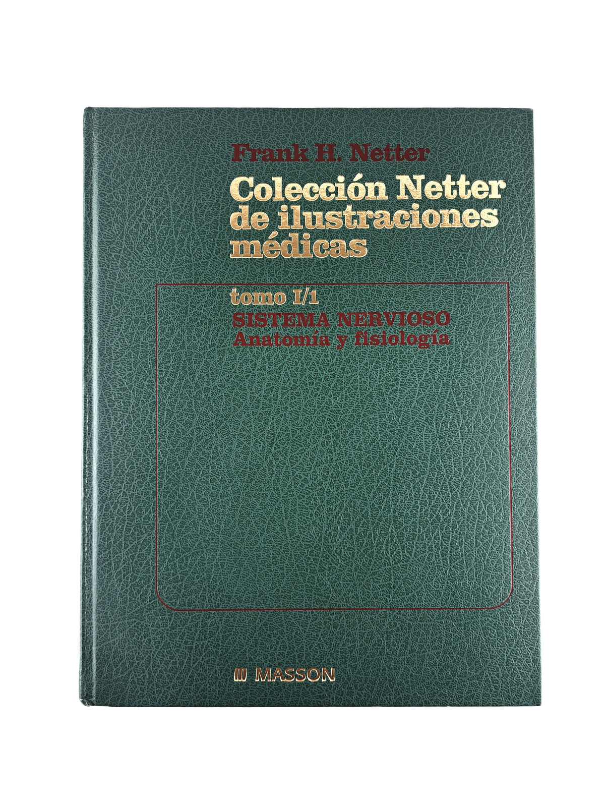 Colección Netter de ilustraciones médicas sistema nervioso anatomía y fisiología tomo 1.1 by Frank H Netter