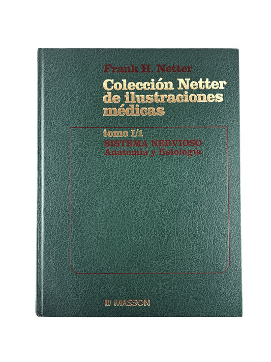 Colección Netter de ilustraciones médicas sistema nervioso anatomía y fisiología tomo 1.1