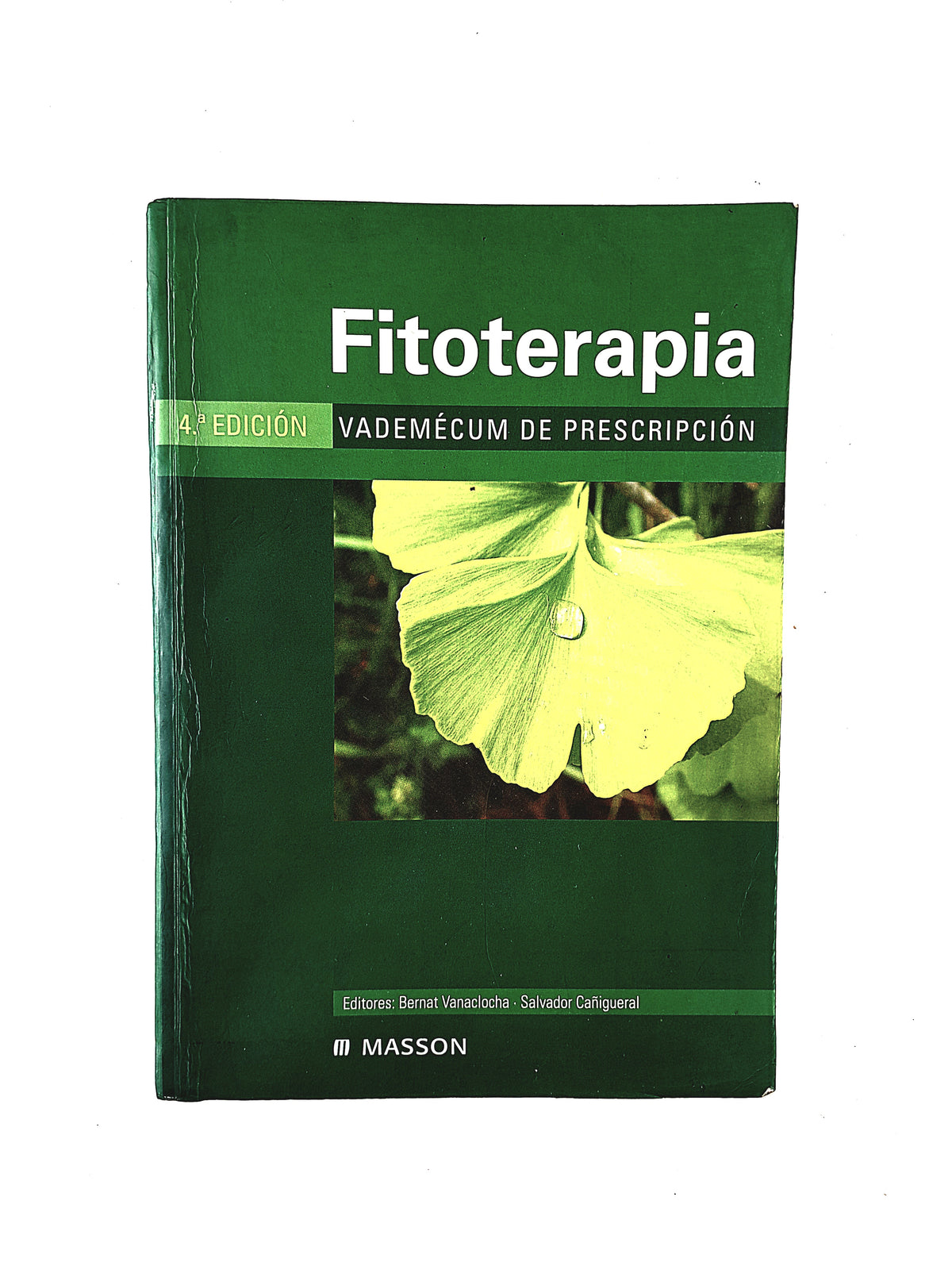 Fitoterapia vademécum de prescripción cuarta edición by Bernat Vanaclocha Salvador Cañigueral