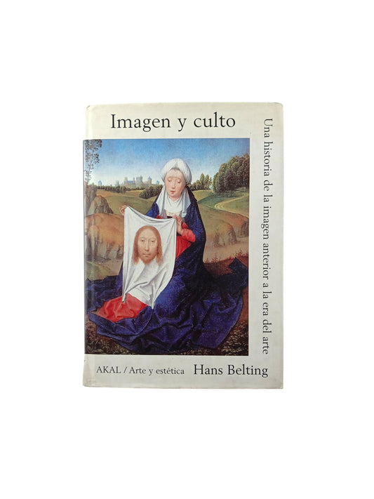 Imagen y culto Una historia de la imagen anterior a la era del arte