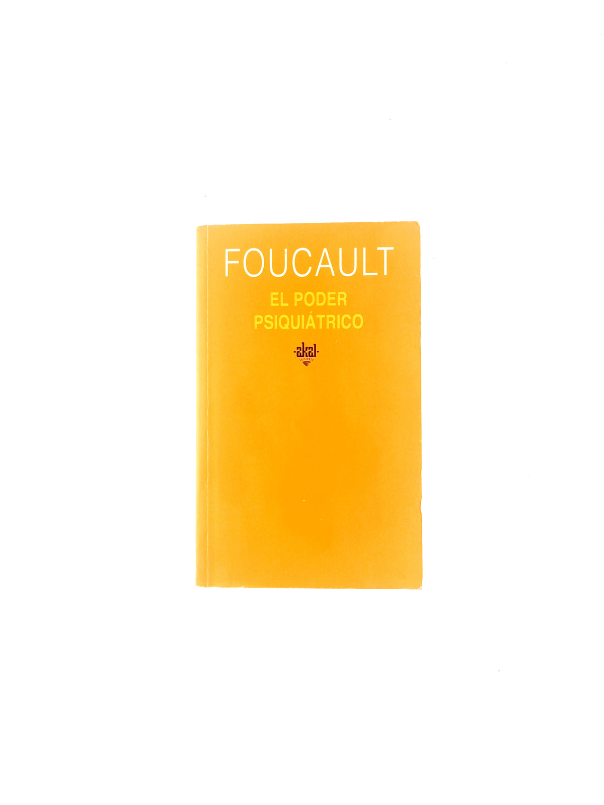 El poder psiquiátrico by Michael Foucault