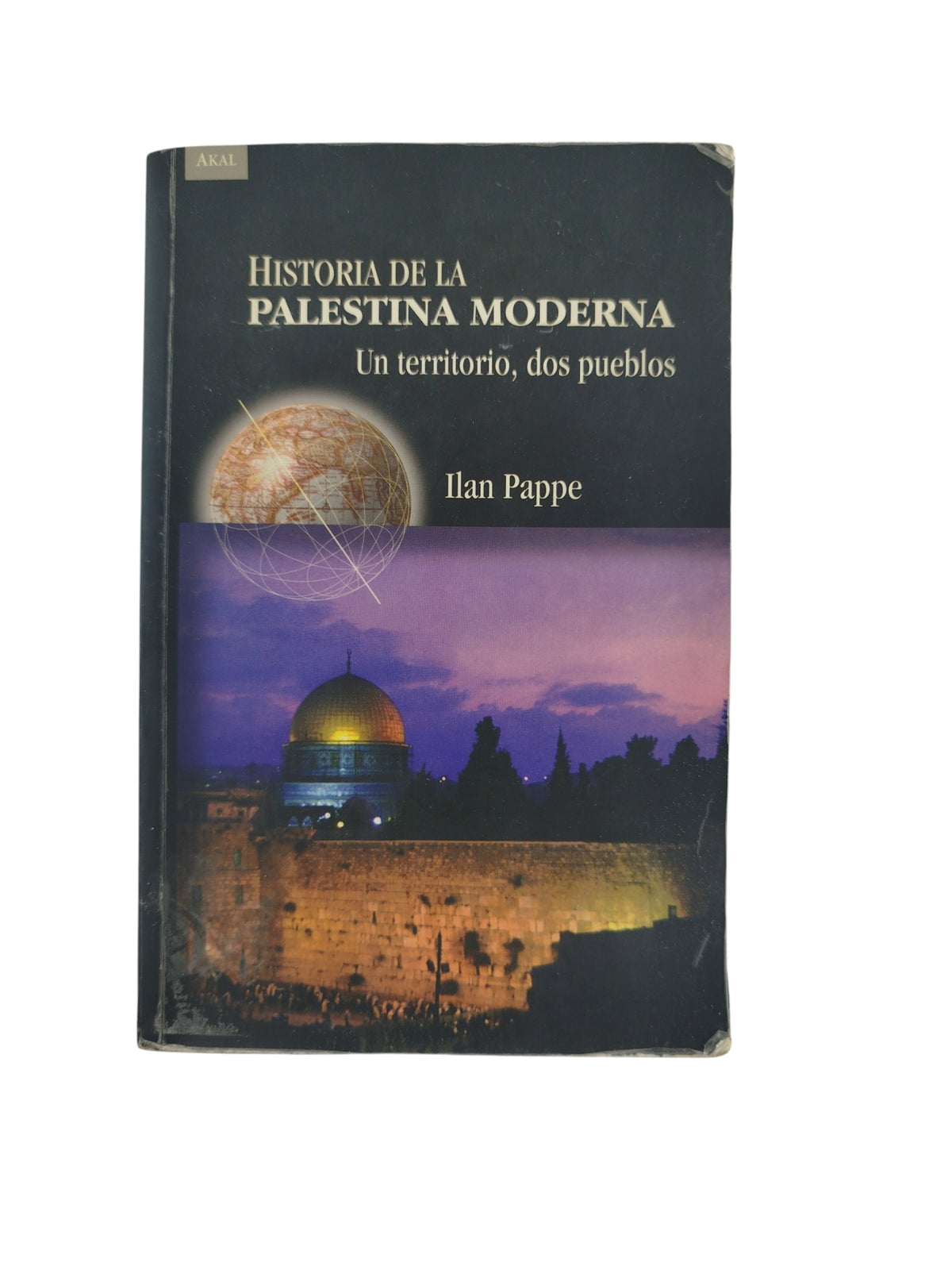 Historia de la Palestina Moderna - Un territorio, dos pueblos by Ilan Pappe