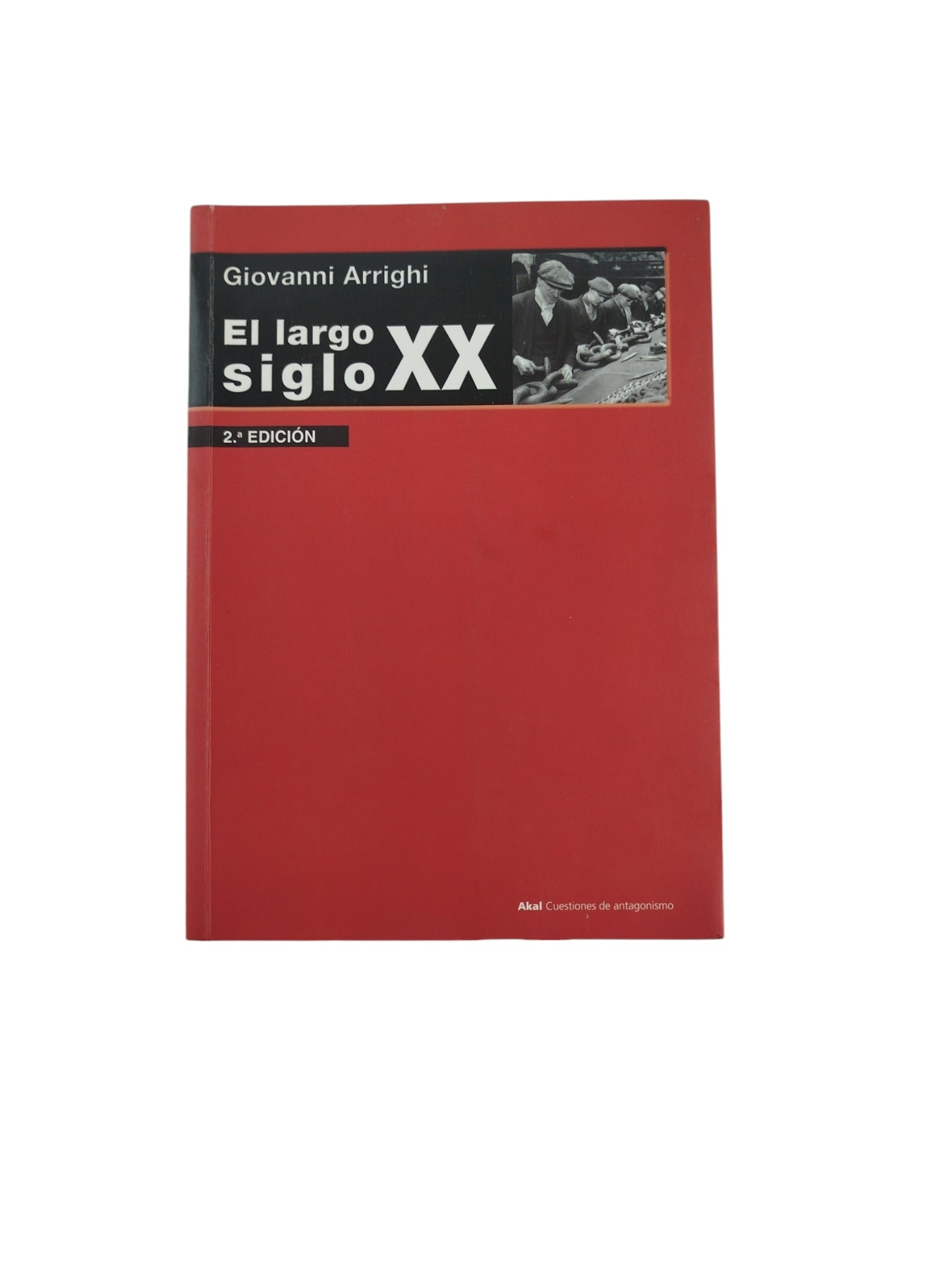 El Largo Siglo XX Segunda Edicion by Giovanni Arrighi
