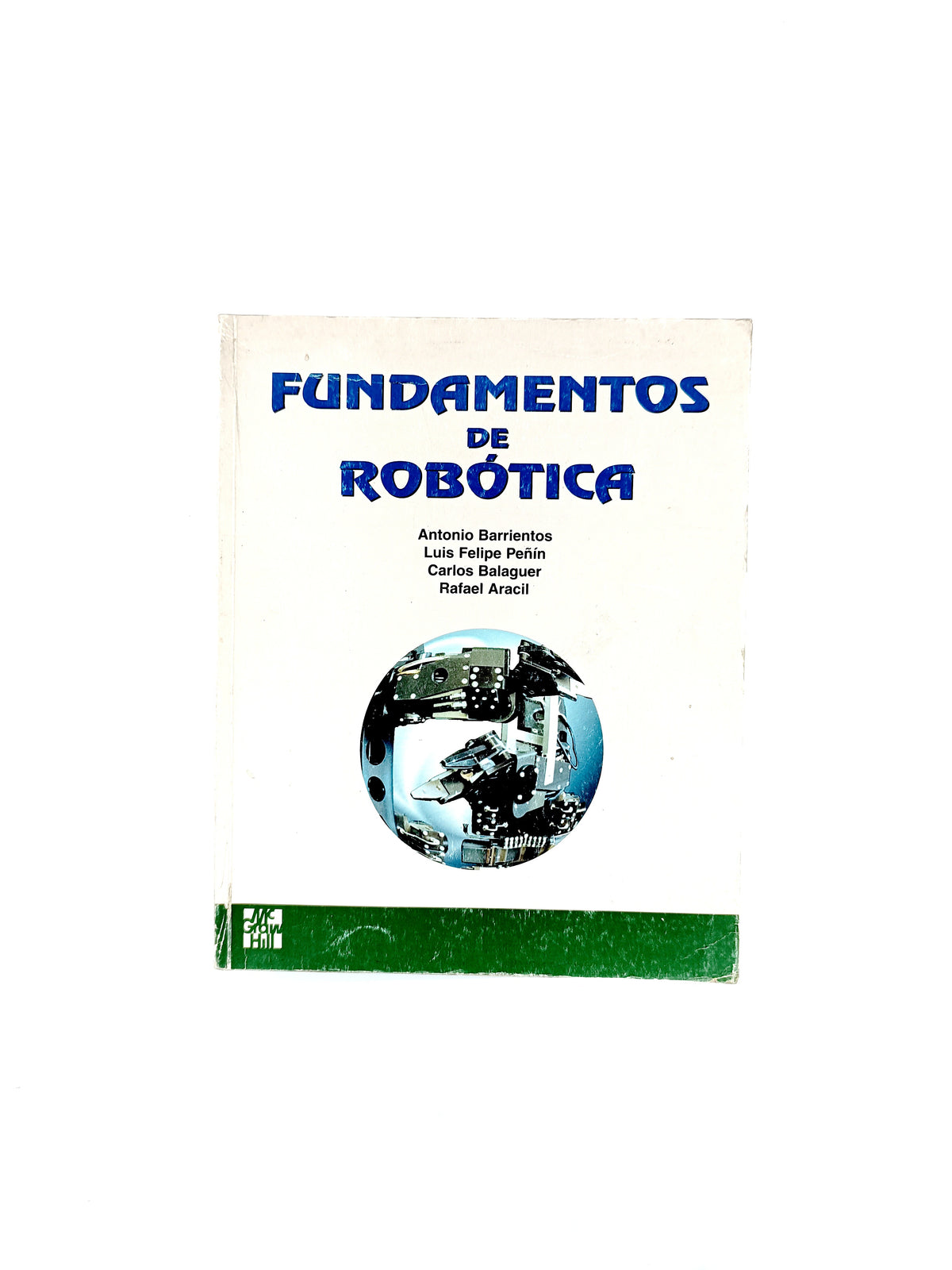 Fundamentos de robótica by Antonio Barrientos Luis Felipe Peñin
