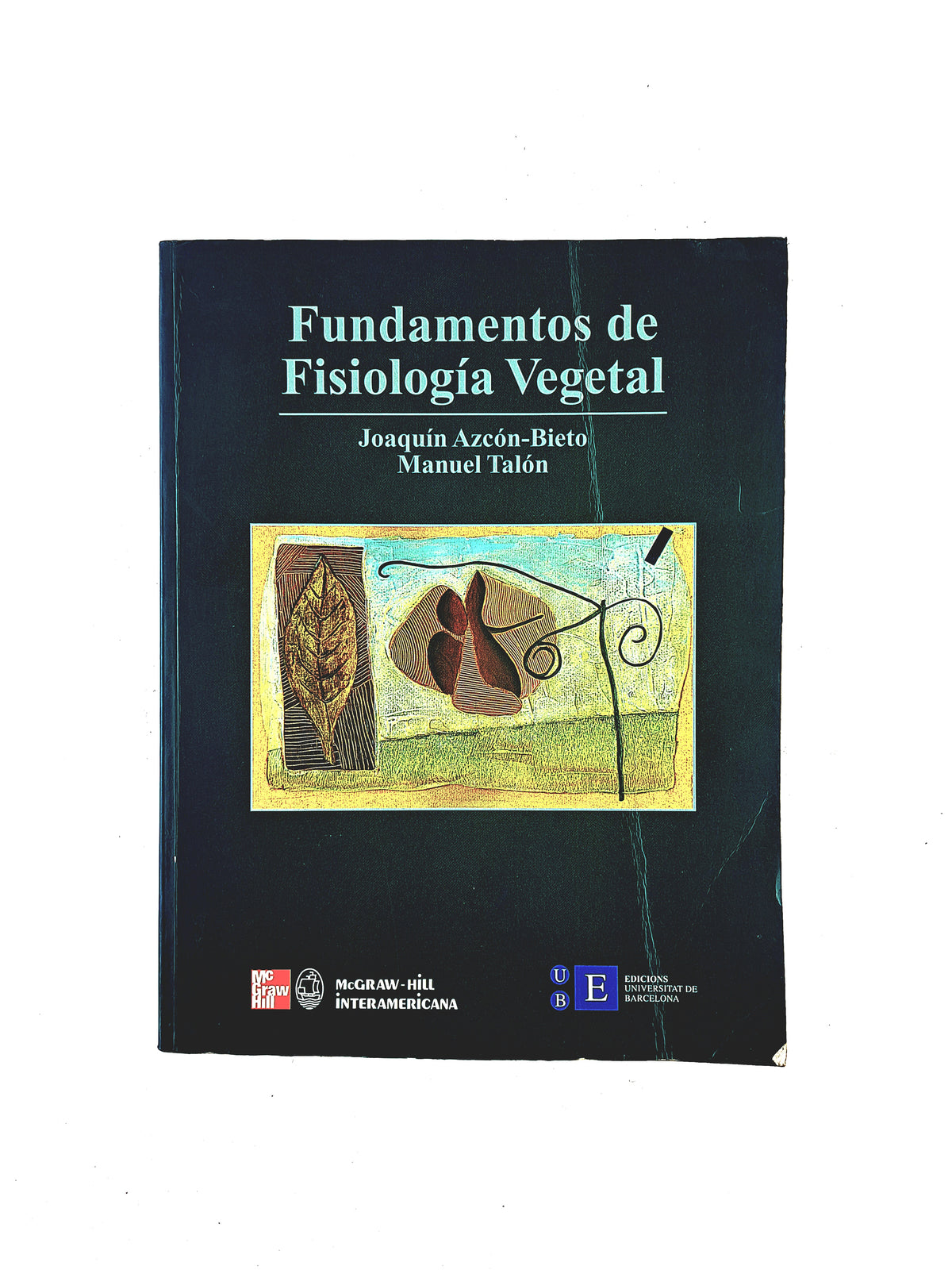 Fundamentos de fisiología vegetal by Joaquín Azcón Bieto Manuel Talón
