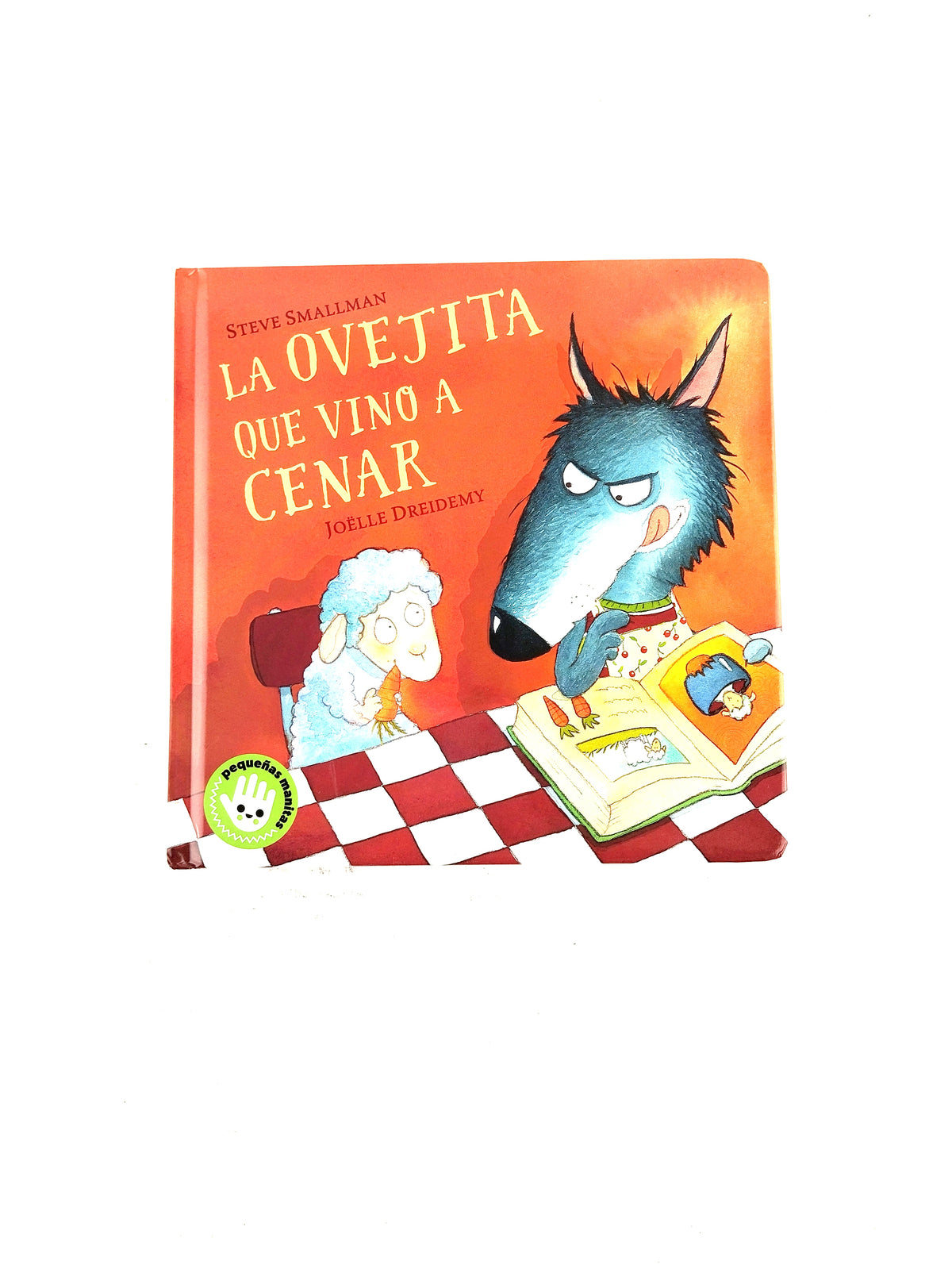 La ovejita que vino a cenar by Steve Smallman Joelle Dreidemy