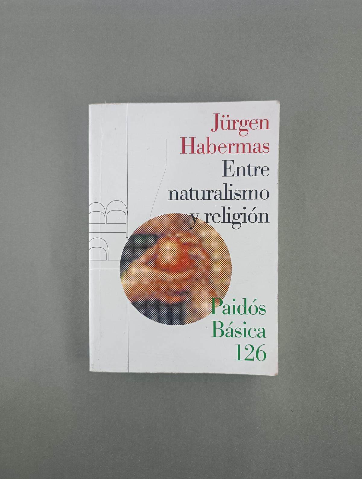 Entre naturalismo y religión by Jürgen Habermas