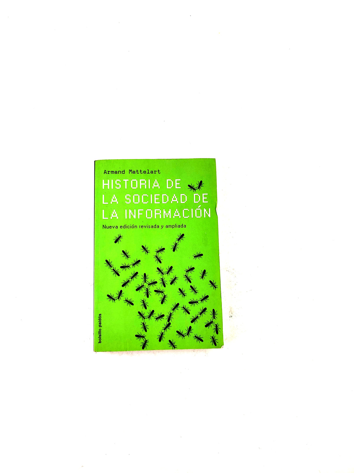 Historia de la sociedad de la información by Armand Mattelart