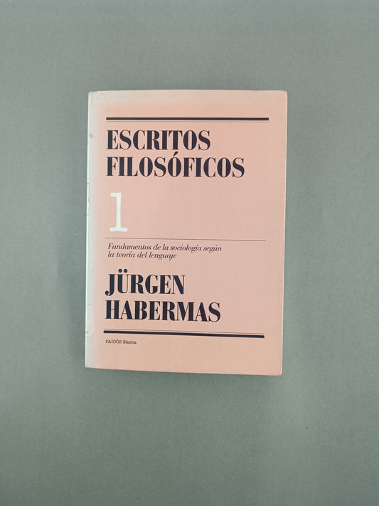 Escritos filosóficos 1 fundamentos de la sociología según la teoría del lenguaje by Jürgen Habermas