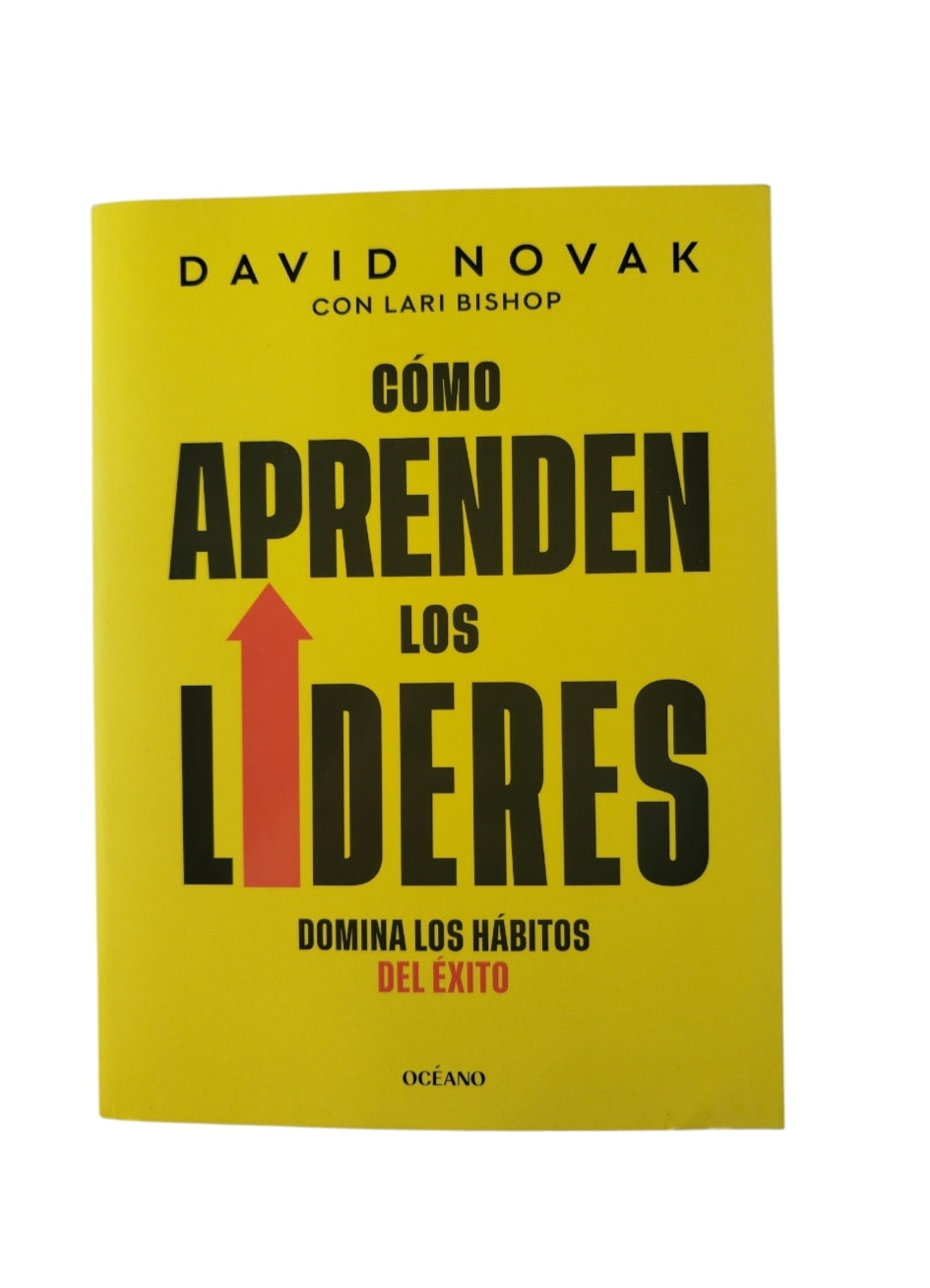 Cómo Aprenden Los Lideres by David Novak