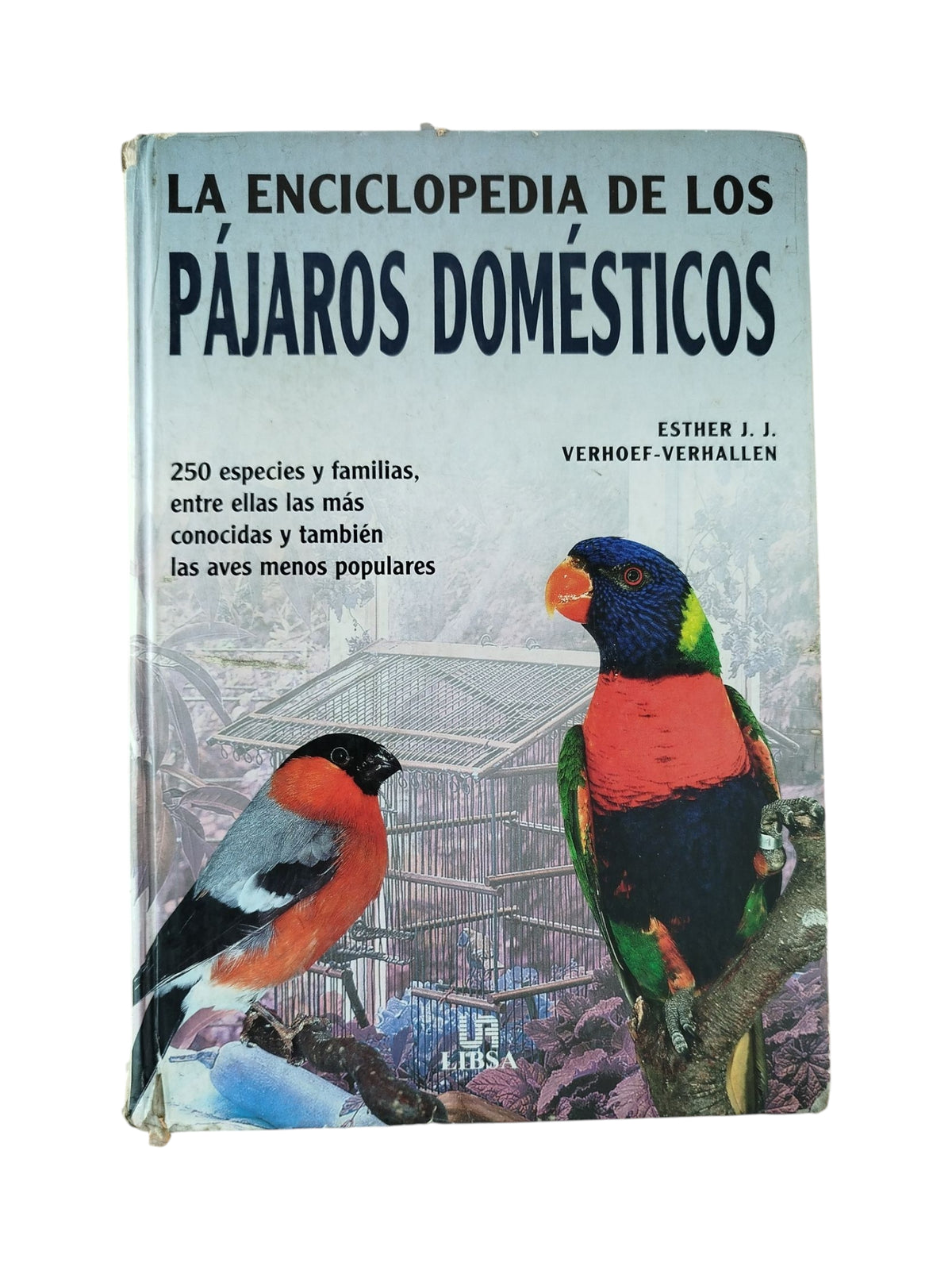 La Enciclopedia de los Pájaros Domésticos by Esther J. J. Verhoef-Verhallen