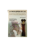 La Enciclopedia de las Antigüedades: Guía de Referencia para la Restauración y Conservación de Objetos Antiguos by Hidde Halbertsma