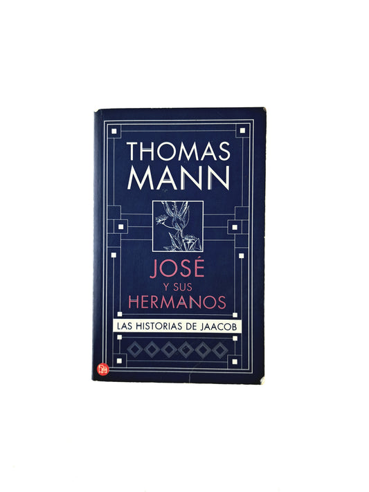 José y sus hermanos las historias Jaacob by Thomas Mann