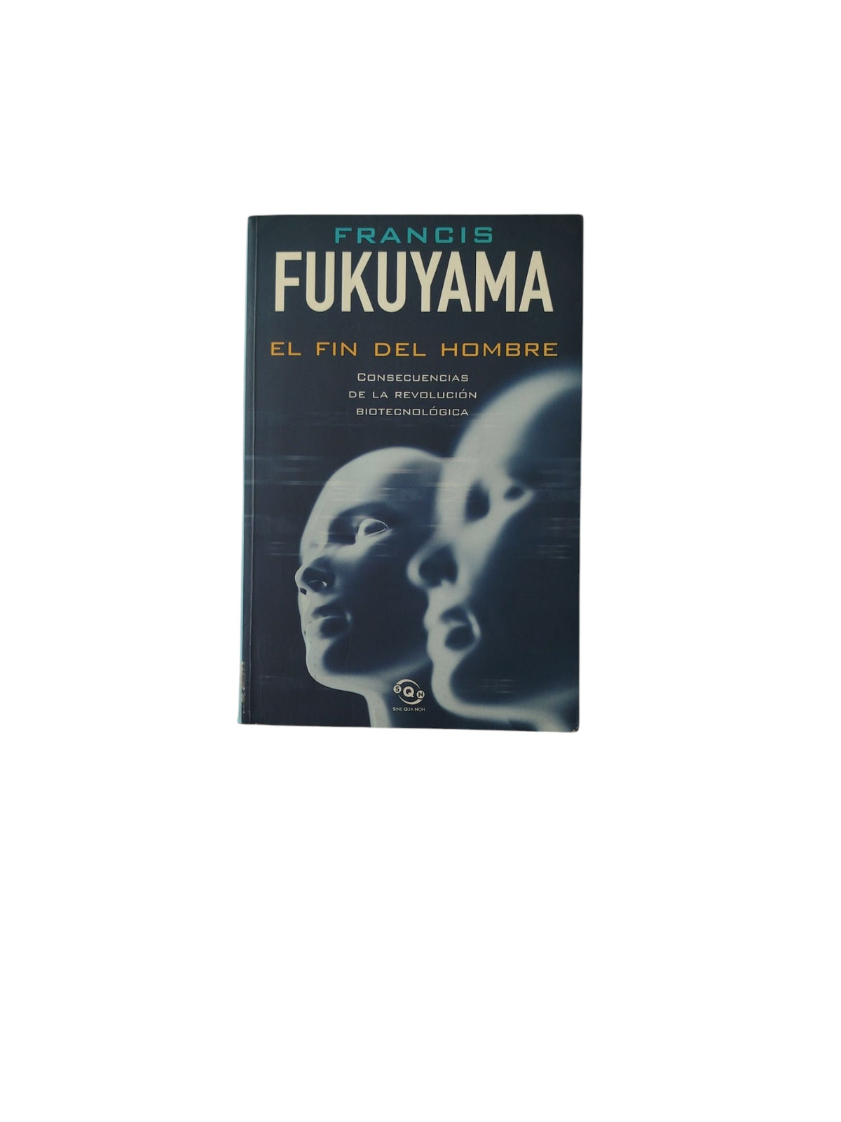 El Fin del Hombre by Francis Fukuyama