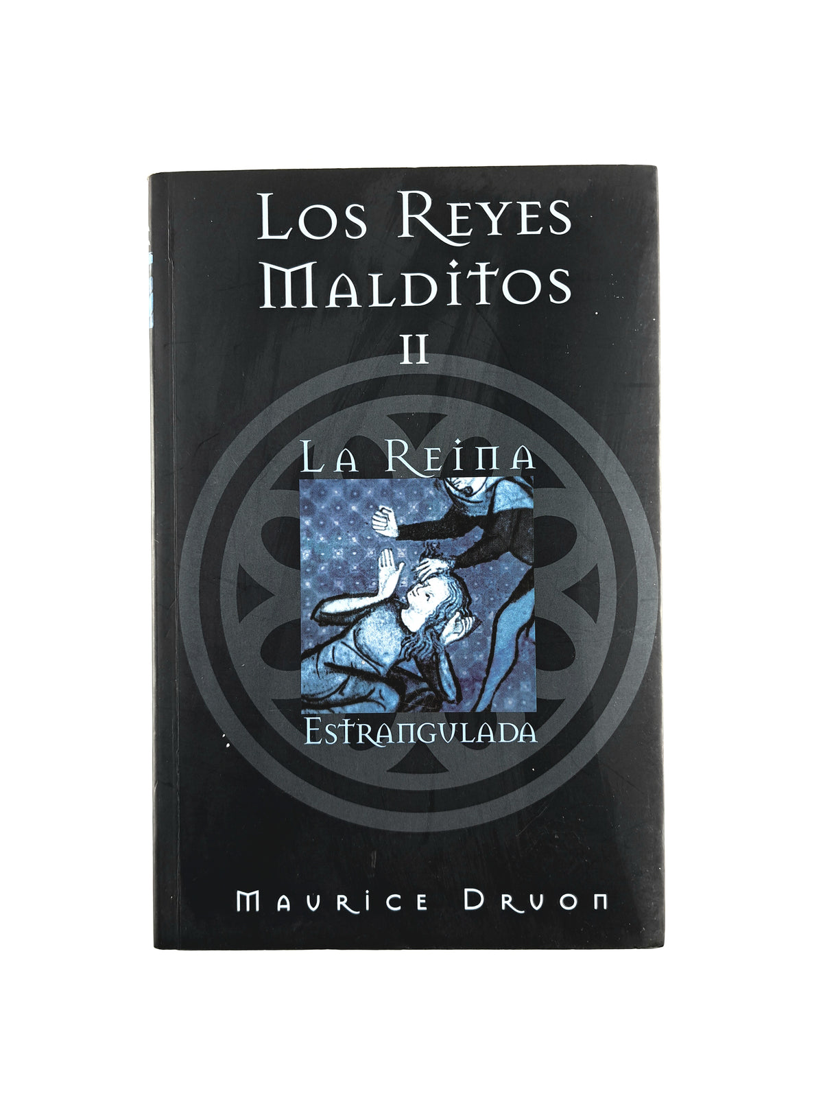 Los reyes malditos II la reina estrangulada by Maurice Drvon