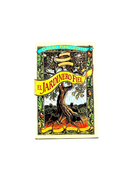 El jardinero fiel by Clarissa Pinkola Estes