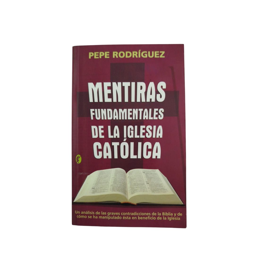 Mentiras fundamentales de la iglesia católica by Pepe Rodríguez