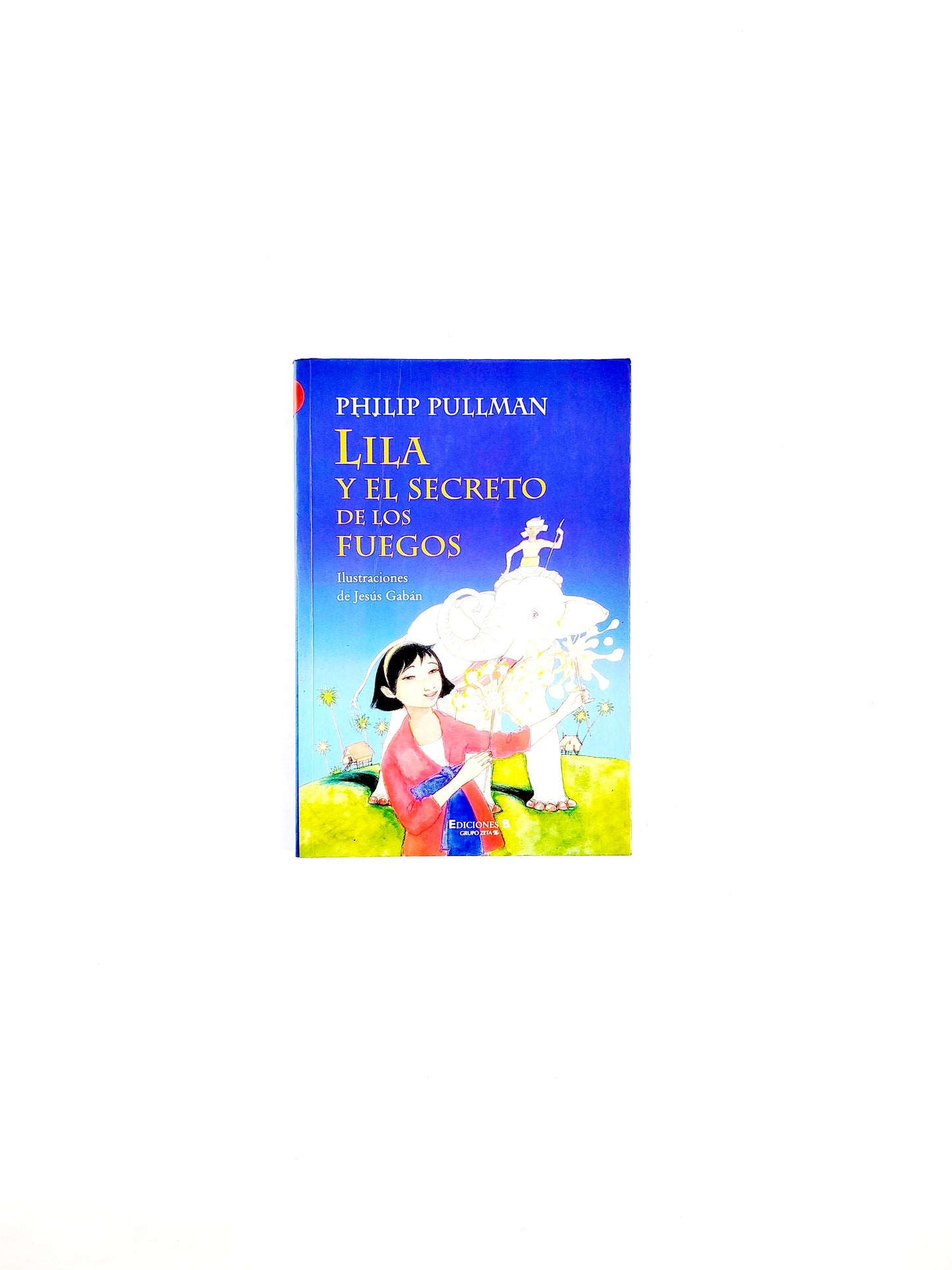 Lila y el secreto de los fuegos by Philip Pullman