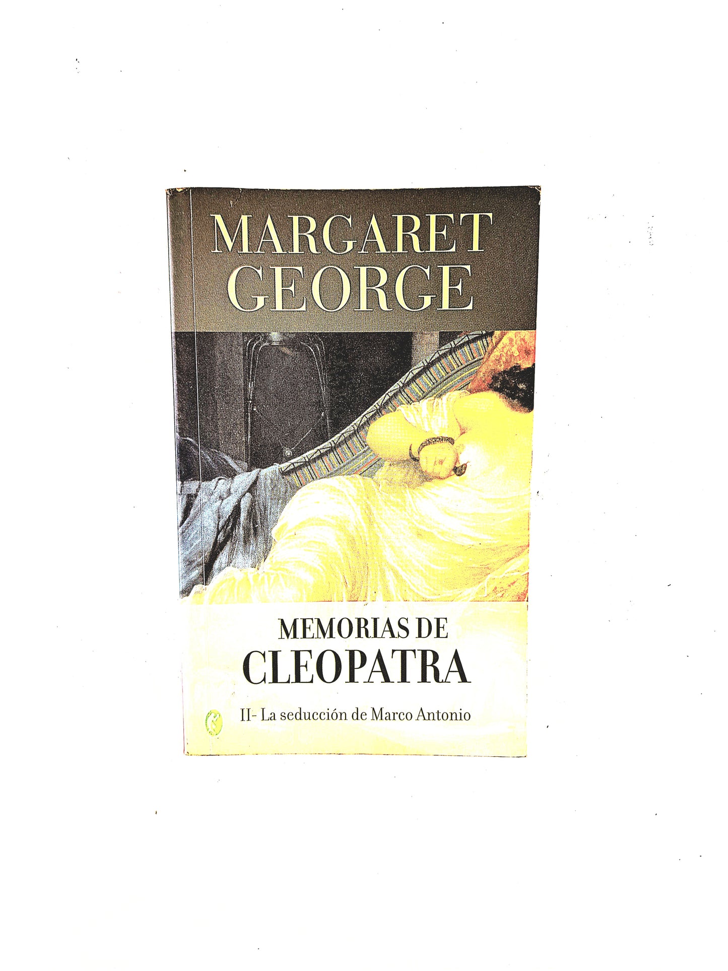 Memorias de Cleopatra II La seducción de Marco Antonio