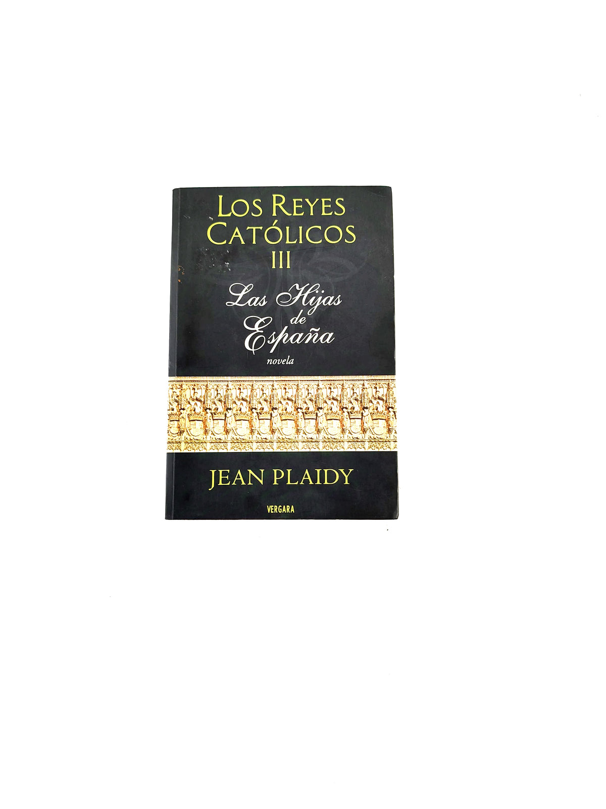 Los reyes católicos III-las hijas de españa by Jean Plaidy