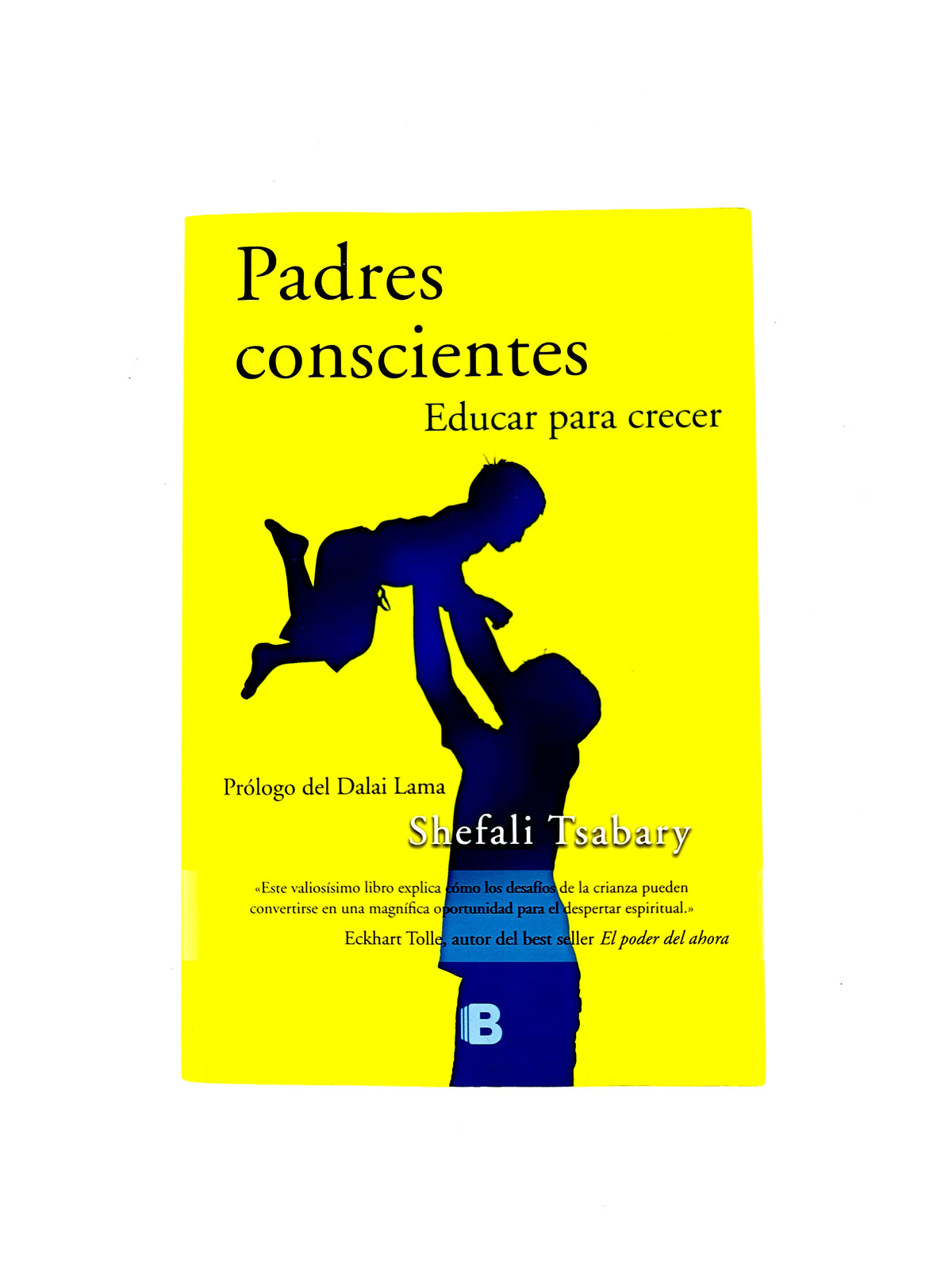 Padres conscientes educar para crecer by Shefali Tsabary