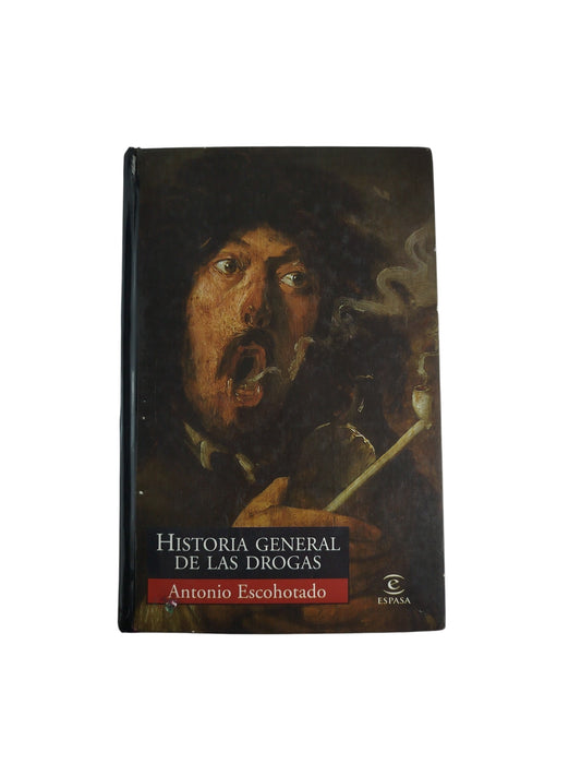 Historia general de las drogas by Antonio Escohotado