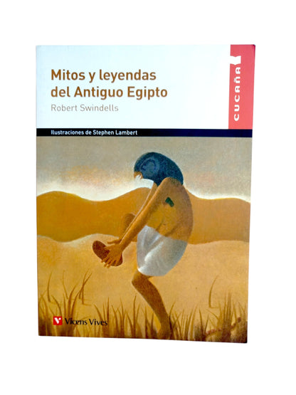 Mitos y Leyendas del Antiguo Egipto by R. Swindells