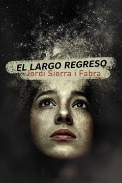 El largo regreso by Jordi Sierra i Fabra