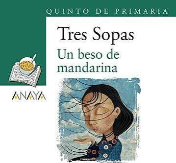 Tres sopas un beso de mandarina 5 primaria by Juan Ignacio Luca